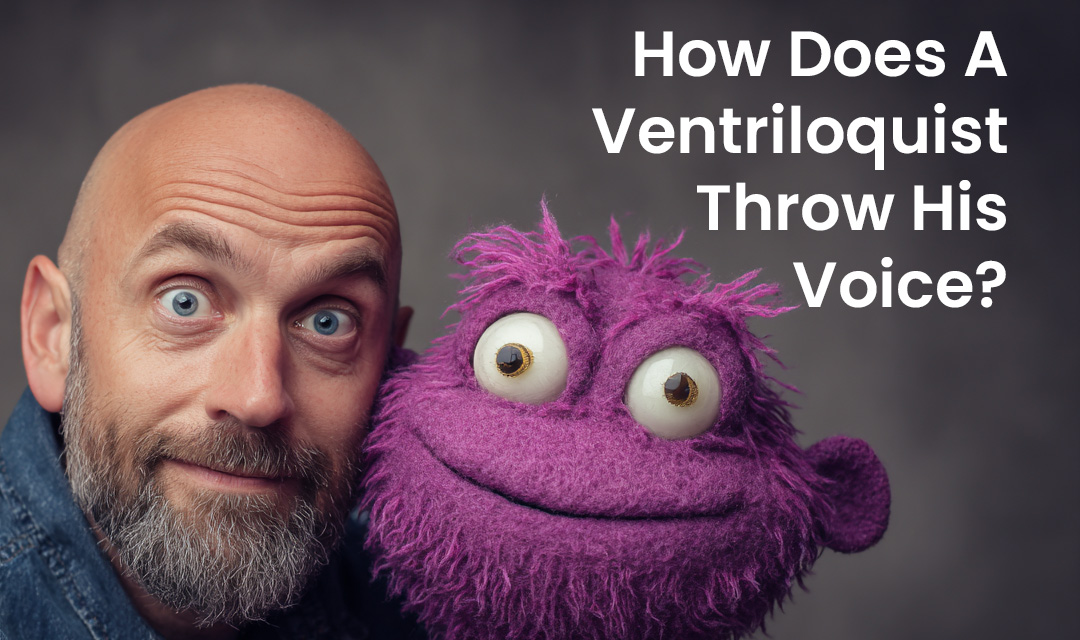 How does throwing your voice work?